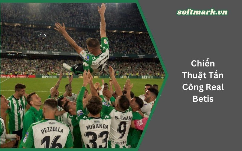 Chiến Thuật Tấn Công Real Betis: Phân Tích Chi Tiết