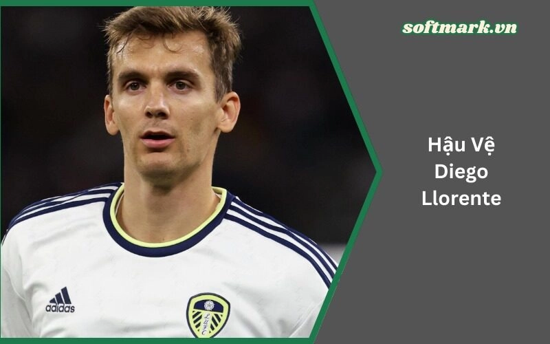 Hậu Vệ Diego Llorente