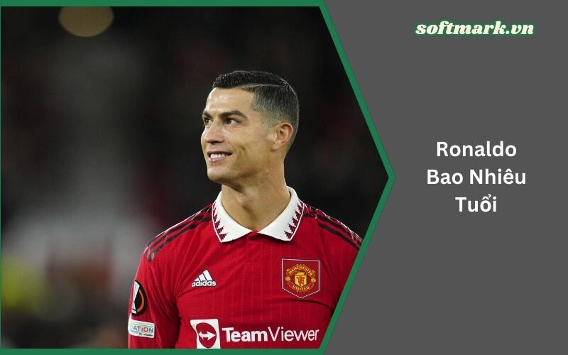 Ronaldo Bao Nhiêu Tuổi