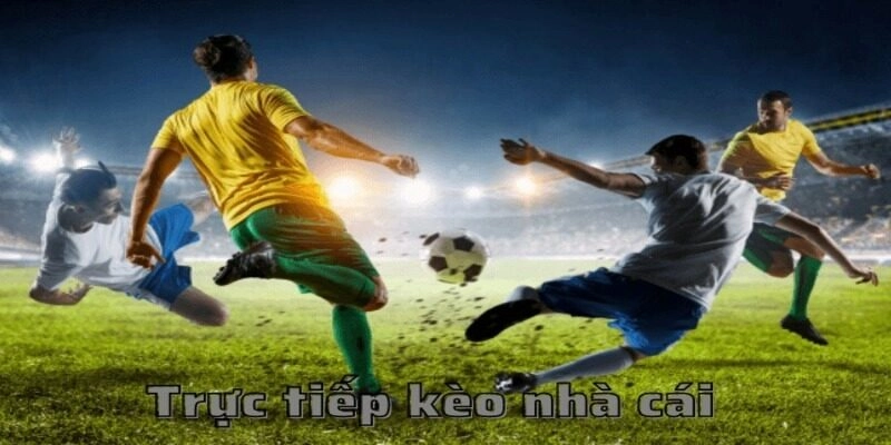 Trực Tiếp Kèo Nhà Cái - Những Tác Động Trong Thế Giới Bóng Đá
