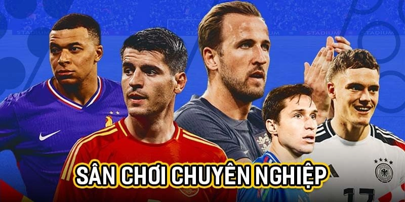 Sân chơi chuyên nghiệp
